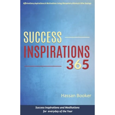Success Inspirations 365: Success Inspirations and Meditations For Everyday Of The Year