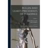 Bullen And Leake's Precedents Of Pleadings: With Notes And Rules Relating To Pleading; Volume 1