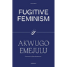Fugitive Feminism