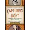 Capturing the Light: The Birth of Photography, a True Story of Genius and Rivalry