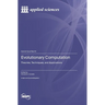 Evolutionary Computation: Theories, Techniques, and Applications
