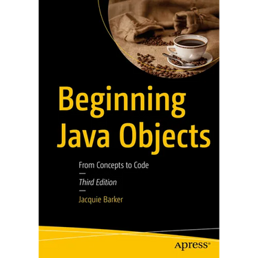 Beginning Java Objects: From Concepts to Code