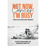 Not Now, Cancer, I'm Busy: Facing a Health Crisis in Early and Midlife