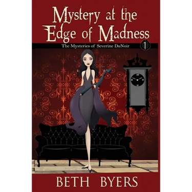 Mystery at the Edge of Madness: A Severine DuNoir Historical Cozy Adventure