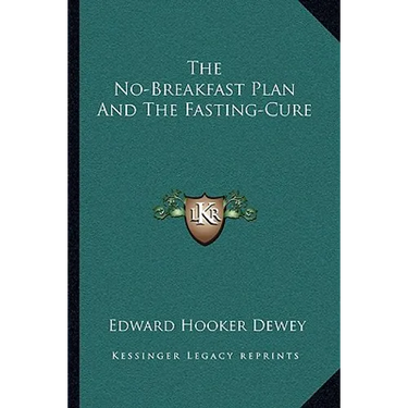 The No-Breakfast Plan And The Fasting-Cure