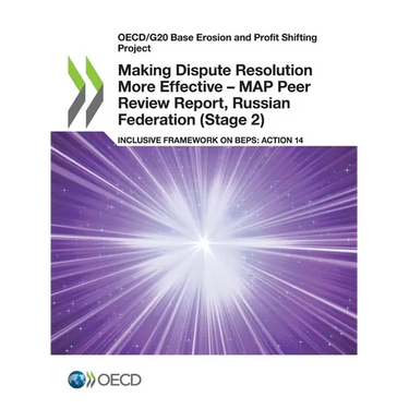Making Dispute Resolution More Effective - MAP Peer Review Report, Russian Federation (Stage 2)