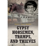 Gypsy Horsemen, Tramps, and Thieves