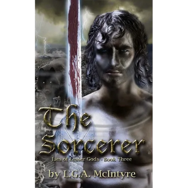 The Sorcerer - Lies of Lesser Gods Book Three