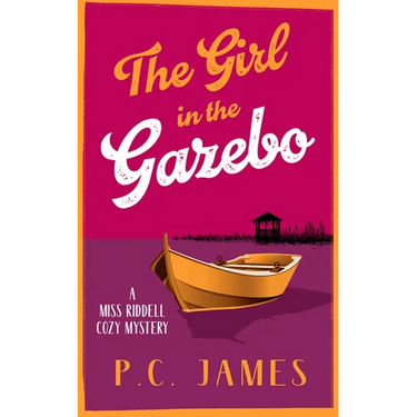 The Girl in the Gazebo: A Cozy Mystery of Justice, Danger, and a Deadly Cover-Up