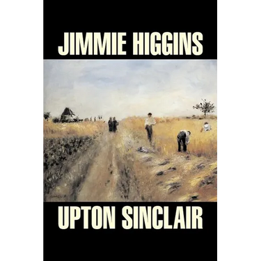 Jimmie Higgins by Upton Sinclair, Science Fiction, Literary, Classics