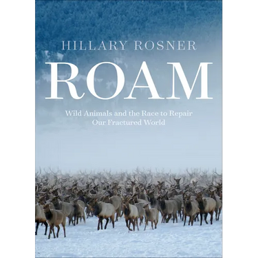 Roam: Wild Animals and the Race to Repair Our Fractured World