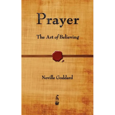 Prayer: The Art of Believing