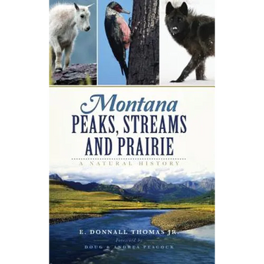 Montana Peaks, Streams and Prairie: A Natural History