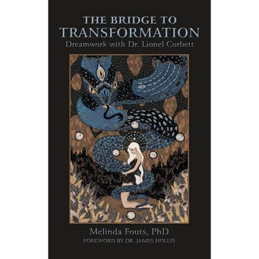 The Bridge to Transformation: Dreamwork with Dr. Lionel Corbett