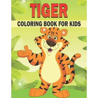 Tiger Coloring Book For Kids: 50 Tiger Coloring Pages