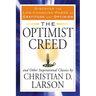 The Optimist Creed and Other Inspirational Classics: Discover the Life-Changing Power of Gratitude and Optimism