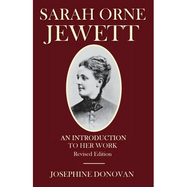 Sarah Orne Jewett: An Introduction to Her Work
