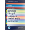 Nonlinear Principal Component Analysis and Its Applications