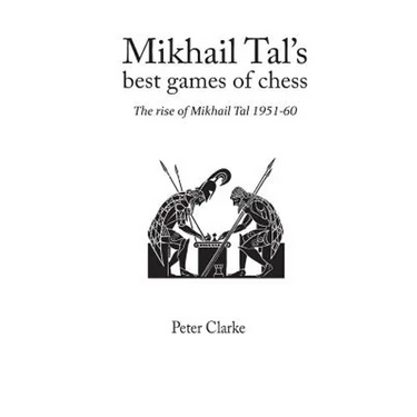 Mikhail Tal's Best Games of Chess