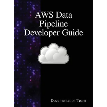 AWS Data Pipeline Developer Guide