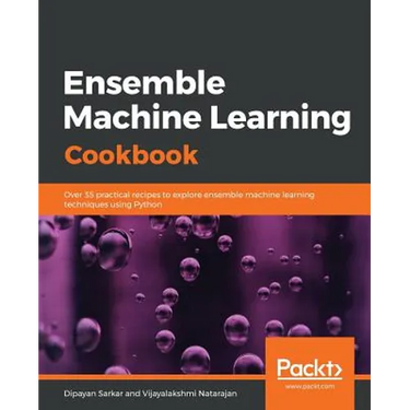 Ensemble Machine Learning Cookbook