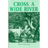 Cross a Wide River: A Western Novel