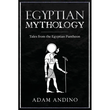 Egyptian Mythology: Tales from the Egyptian Pantheon