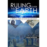 Ruling Over the Earth: A Biblical View of Civil Government