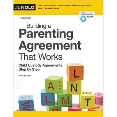 Building a Parenting Agreement That Works: Child Custody Agreements Step by Step