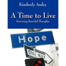 A Time to Live: Surviving Suicidal Thoughts