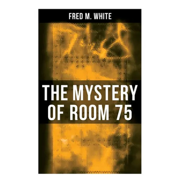The Mystery of Room 75: Crime Thriller