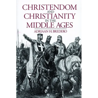 Christendom and Christianity in the Middle Ages: The Relations Between Religion, Church, and Society
