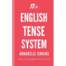 The English Tense System: English Grammar Made Easy