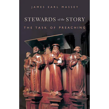 Stewards of the Story: The Task of Preaching