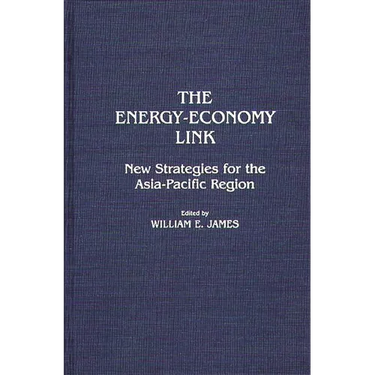 The Energy-Economy Link: New Strategies for the Asia-Pacific Region