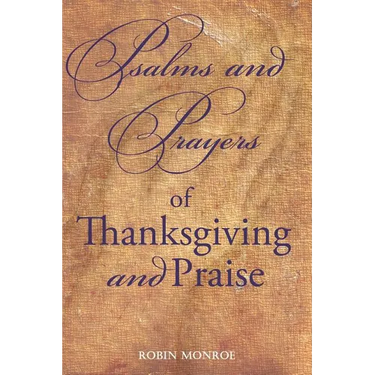 Psalms and Prayers of Thanksgiving and Praise