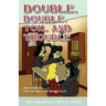 Double, Double, Toil and Trouble