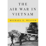 The Air War in Vietnam