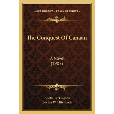 The Conquest Of Canaan: A Novel (1905)