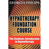 Hypnotherapy Foundation Course: The Students Introduction to Hypnotherapy