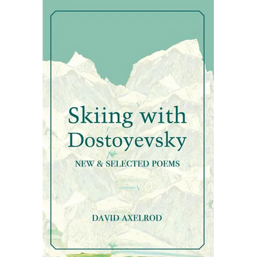 Skiing with Dostoyevsky: New and Selected Poems