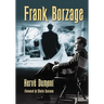 Frank Borzage: The Life and Films of a Hollywood Romantic