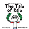 The Tale of Kale: Based on a Real Kid's Real Story