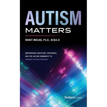 Autism Matters: Empowering Investors, Providers, and the Autism Community to Advance Autism Services