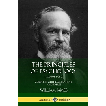 The Principles of Psychology (Volume 1 of 2): Complete with Illustrations and Tables