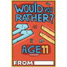 Would You Rather Age 11 Version