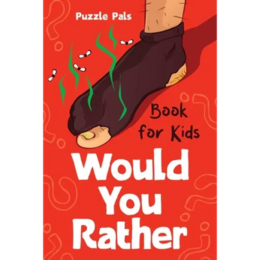 Would You Rather For Kids: 200 Silly Scenarios, Hilarious Questions and Challenging Family Fun