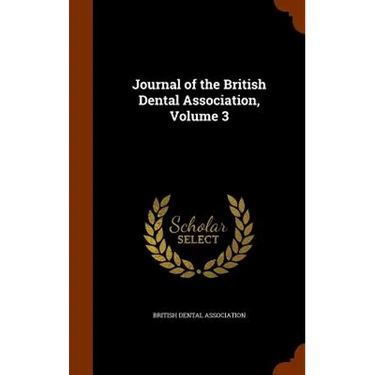 Journal of the British Dental Association, Volume 3