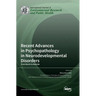 Recent Advances in Psychopathology in Neurodevelopmental Disorders: From Bench to Bedside
