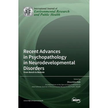 Recent Advances in Psychopathology in Neurodevelopmental Disorders: From Bench to Bedside